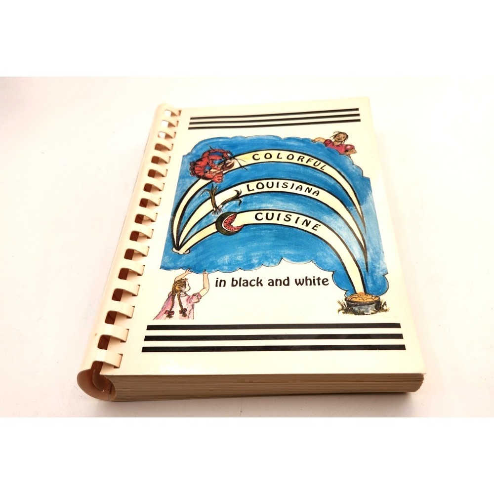 Colorful Louisiana Cuisine in Black and White Cookbook Spiral  2000 1st Printing